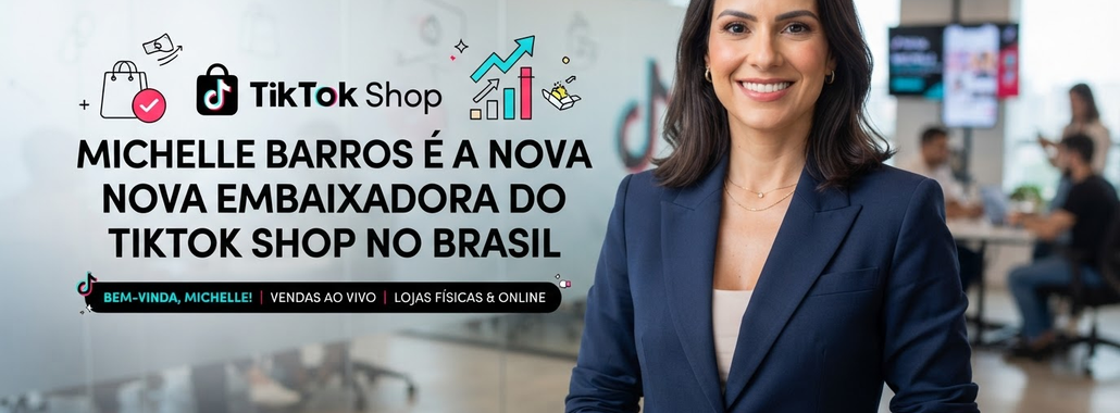 Michelle Barros: Nova Embaixadora do TikTok Shop no Brasil
